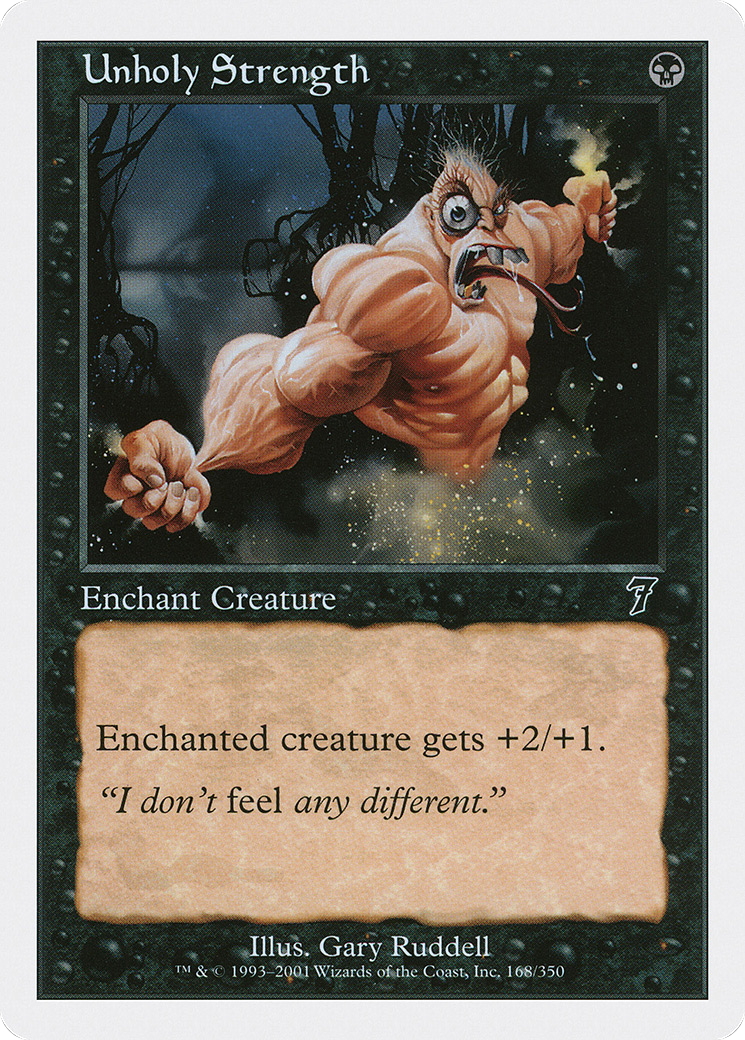 Unholy Strength (7ED-168) - 7th Edition Foil