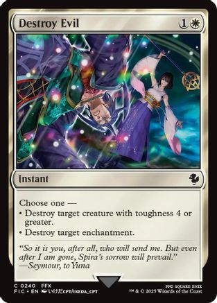 Destroy Evil (Surge Foil) [Commander: FINAL FANTASY] Foil Common