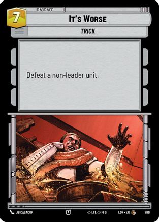It's Worse (Foil) (766) [Legends of the Force] Foil
