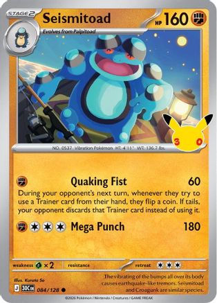 Seismitoad 084/128 [ME 30th Celebration] (Holofoil)