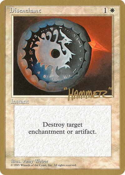 Disenchant (Shawn "Hammer" Regnier) [Pro Tour Collector Set]