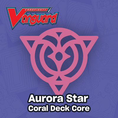 Cardfight Vanguard!! DZ-LBT01 Sparkling Stars! Aurora Star, Coral Deck Core